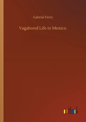 غلاف كتاب Vagabond Life in Mexico