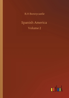 غلاف كتاب Spanish America :Volume 2