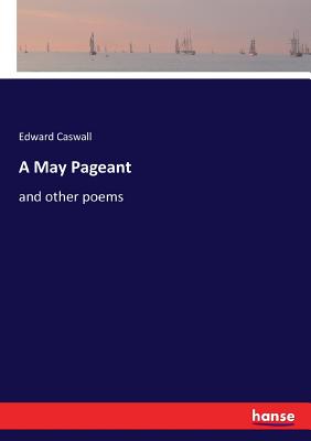 A May Pageant:and other poems