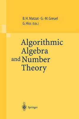 Algorithmic Algebra and Number Theory : Selected Papers From a Conference Held at the University of Heidelberg in October 1997
