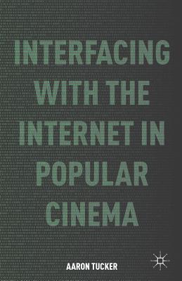 غلاف كتاب Interfacing with the Internet in Popular Cinema