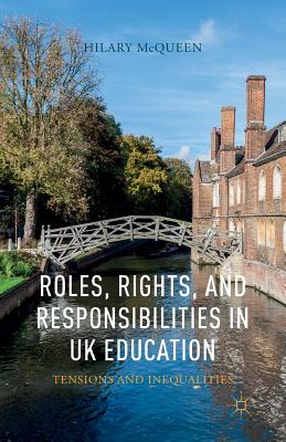 غلاف كتاب Roles, Rights, and Responsibilities in UK Education : Tensions and Inequalities