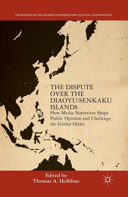 غلاف كتاب The Dispute Over the Diaoyu/Senkaku Islands : How Media Narratives Shape Public Opinion and Challenge the Global Order