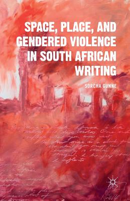 غلاف كتاب Space, Place, and Gendered Violence in South African Writing