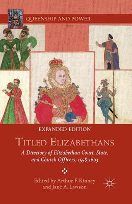 غلاف كتاب Titled Elizabethans : A Directory of Elizabethan Court, State, and Church Officers, 1558-1603