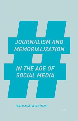 غلاف كتاب Journalism and Memorialization in the Age of Social Media