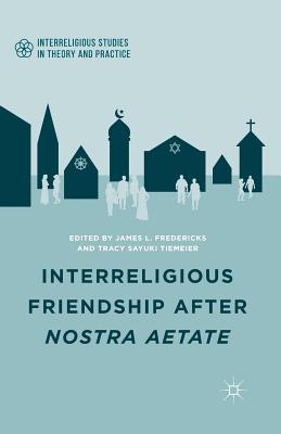 غلاف كتاب Interreligious Friendship after Nostra Aetate