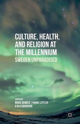 غلاف كتاب Culture, Health, and Religion at the Millennium : Sweden Unparadised