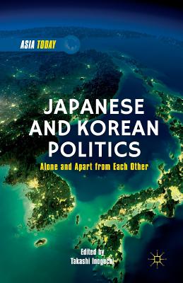 Japanese and Korean Politics : Alone and Apart from Each Other