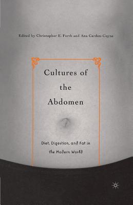 غلاف كتاب Cultures of the Abdomen : Diet, Digestion, and Fat in the Modern World
