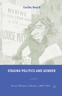 غلاف كتاب Staging Politics and Gender : French Women's Drama, 1880-1923