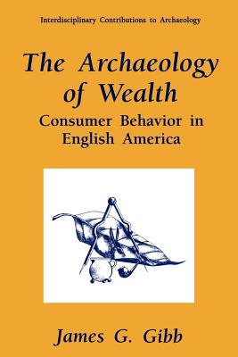 غلاف كتاب The Archaeology of Wealth: Consumer Behavior in English America