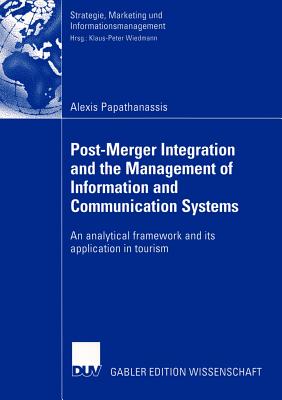 Post-Merger Integration and the Management of Information and Communication Systems : An analytical framework and its application in tourism