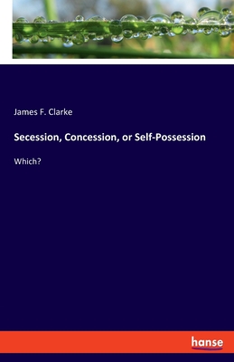 Secession, Concession, or Self-Possession:Which?