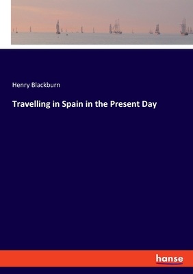 Travelling in Spain in the Present Day