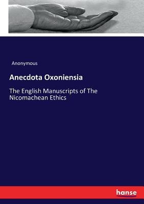 Anecdota Oxoniensia:The English Manuscripts of The Nicomachean Ethics