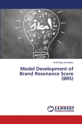 Model Development of Brand Resonance Score (BRS)