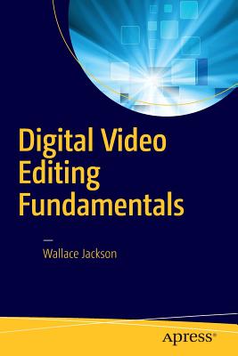 Digital Video Editing Fundamentals