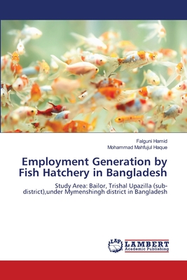 غلاف كتاب Employment Generation by Fish Hatchery in Bangladesh