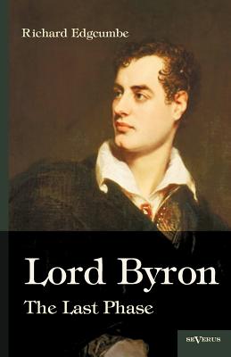 Lord Byron: The Last Phase