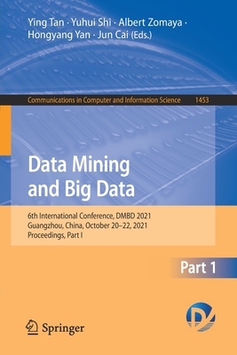 Data Mining and Big Data : 6th International Conference, DMBD 2021, Guangzhou, China, October 20-22, 2021, Proceedings, Part I