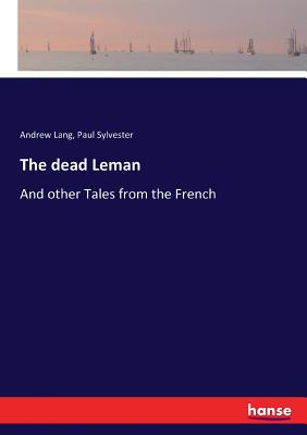 The dead Leman:And other Tales from the French