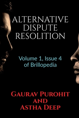 ALTERNATIVE DISPUTE RESOLITION : Volume 1, Issue 4 of Brillopedia