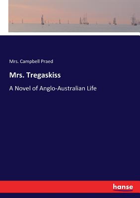 Mrs. Tregaskiss :A Novel of Anglo-Australian Life