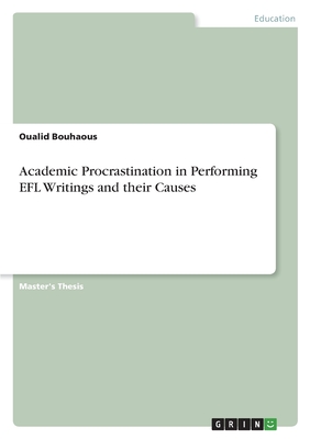 Academic Procrastination in Performing EFL Writings and their Causes