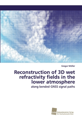 Reconstruction of 3D wet refractivity fields in the lower atmosphere