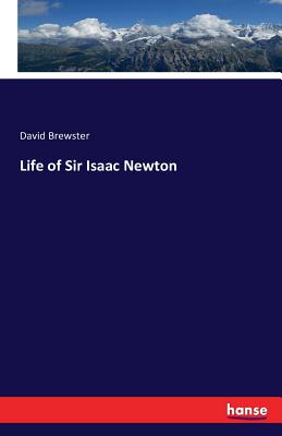 Life of Sir Isaac Newton