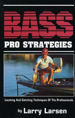Bass Pro Strategies: Locating and Catching Techniques of the Professionals Book 3