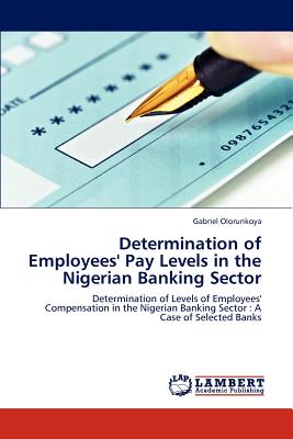غلاف كتاب Determination of Employees' Pay Levels in the Nigerian Banking Sector