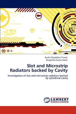 غلاف كتاب Slot and Microstrip Radiators backed by Cavity