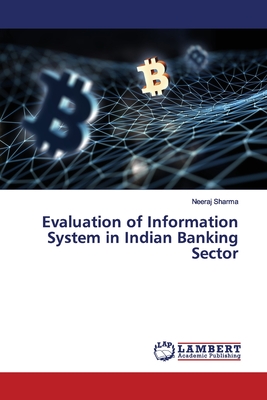 Evaluation of Information System in Indian Banking Sector