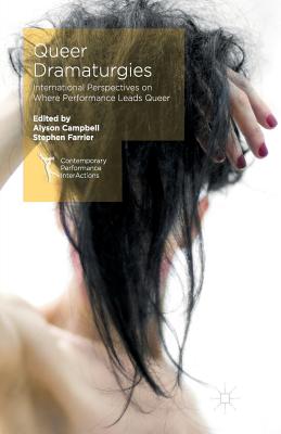 غلاف كتاب Queer Dramaturgies : International Perspectives on Where Performance Leads Queer