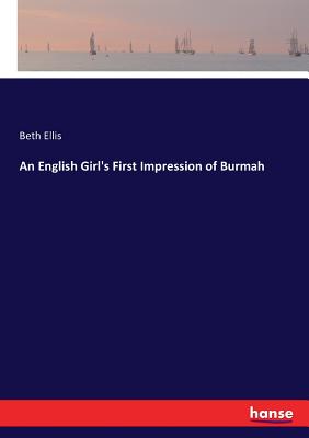 غلاف كتاب An English Girl's First Impression of Burmah