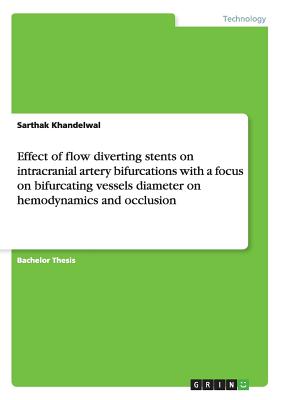 Effect of flow diverting stents on intracranial artery bifurcations with a focus on bifurcating vessels diameter on hemodynamics and occlusion
