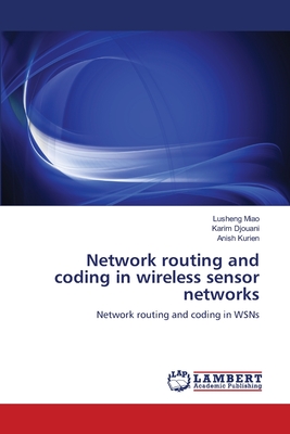 Network routing and coding in wireless sensor networks