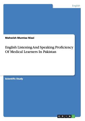 English Listening And Speaking Proficiency Of Medical Learners In Pakistan