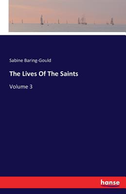 The Lives Of The Saints :Volume 3