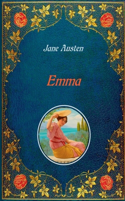 Emma - Illustrated:Unabridged - original text of the first edition (1816) - with 40 illustrations by Hugh Thomson