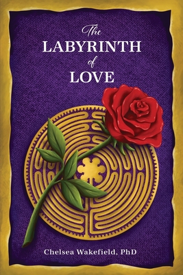 The Labyrinth Of Love: The Path to a Soulful Relationship