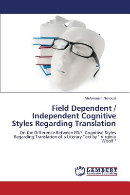 غلاف كتاب Field Dependent / Independent Cognitive Styles Regarding Translation