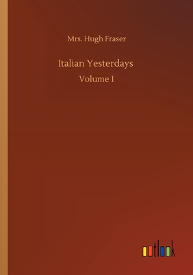 Italian Yesterdays :Volume 1