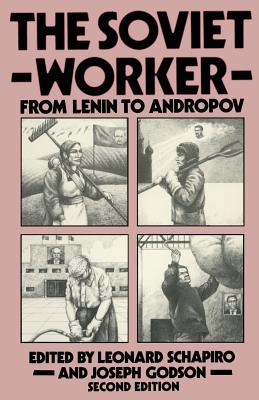 غلاف كتاب The Soviet Worker : From Lenin to Andropov