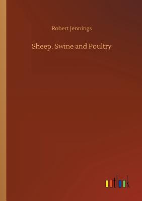 Sheep, Swine and Poultry