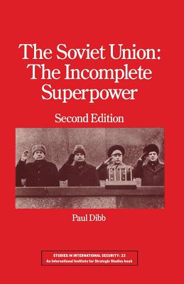 The Soviet Union : The Incomplete Superpower