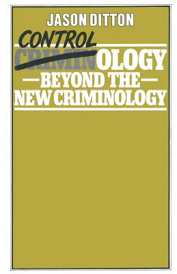 Controlology : Beyond the New Criminology