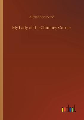 My Lady of the Chimney Corner